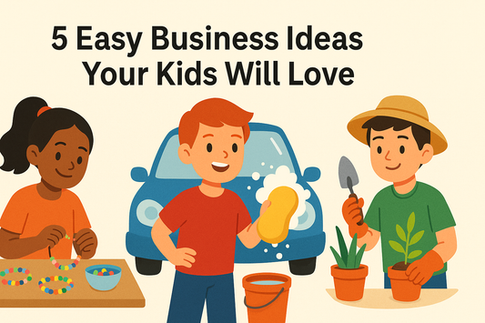 5 Easy Business Ideas Your Kids Will Love